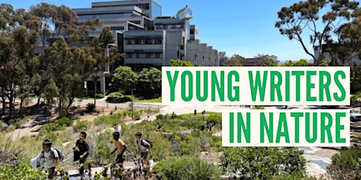 Imagem principal do evento Young Writers in Nature Session 2 @ UC San Diego | YWC 2024