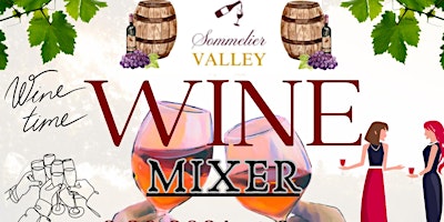 SOMMELIER Valley Presents "GREATER NORTH MIAMI WINE MIXER' primary image