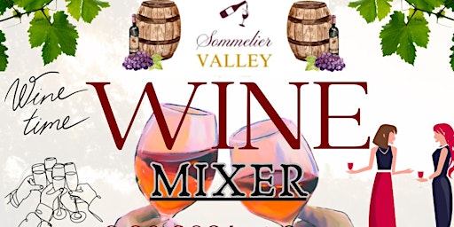 Image principale de SOMMELIER Valley Presents "GREATER NORTH MIAMI WINE MIXER'