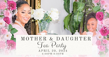Imagem principal do evento Mother & Daughter Tea Party