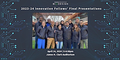 Stanford Biodesign 2023-24 Innovation Fellows' Final Presentations primary image