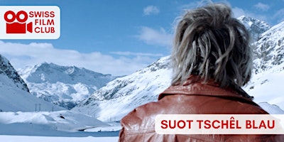 Imagem principal do evento Swiss Film Club: SUOT TSCHÊL BLAU