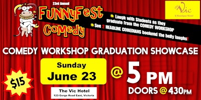 Primaire afbeelding van Sunday, JUNE 23 @ 5 pm - FunnyFest COMEDY Workshop Grad Show - VICTORIA