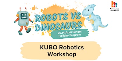 Immagine principale di KUBO Robotics Workshop | Ryde Library | 8 years+ | FULLY BOOKED 