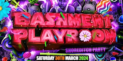 Image principale de Bashment Playroom Shoreditch - London’s Biggest Bashment Party