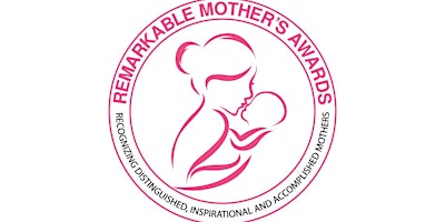 Remarkable Mother's Awards & Gala 2024 primary image