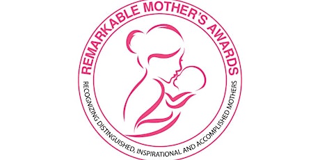 Image principale de Remarkable Mother's Awards & Gala 2024