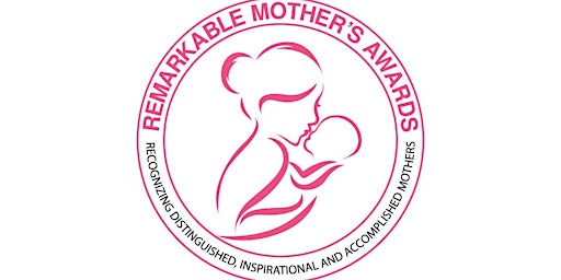 Imagem principal do evento Remarkable Mother's Awards & Gala 2024