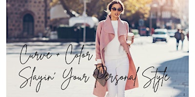 Primaire afbeelding van Curve + Color: Slayin' Your Personal Style!