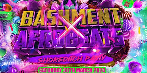 Bashment X Afrobeats - Shoreditch Party primary image