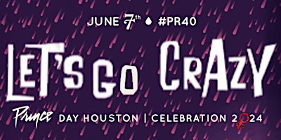 Hauptbild für PRINCE DAY HOUSTON "LET'S GO CRAZY!!" | CELEBRATION 2024