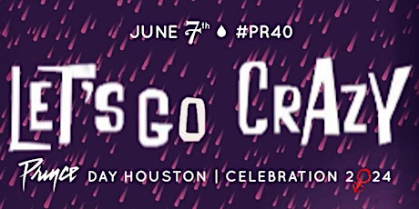 Imagem principal do evento PRINCE DAY HOUSTON "LET'S GO CRAZY!!" | CELEBRATION 2024