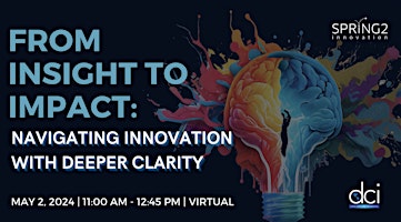 From Insight to Impact: Navigating Innovation with Deeper Clarity primary image