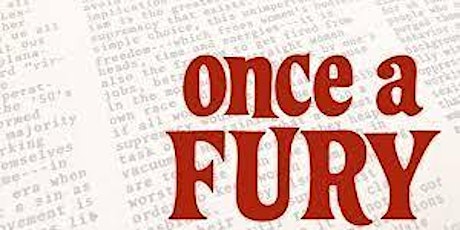 "Once A Fury" Documentary and Panel Discussion