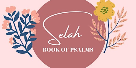 Selah: Book of Psalms SIAFU Women's Retreat