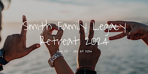 Bi-Annual Smith Family Legacy Retreat primary image