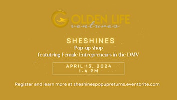 Primaire afbeelding van Golden Life Ventures Presents SheShines Pop-Up Shop