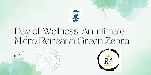 Primaire afbeelding van Day of Wellness: An Intimate Micro Retreat at Green Zebra