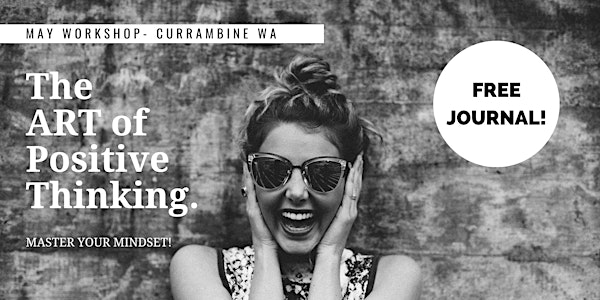 The ART of Positive Thinking Workshop - Currambine WA