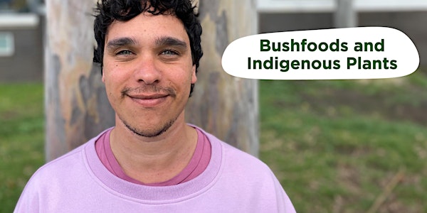 Bushfoods and Indigenous Plants