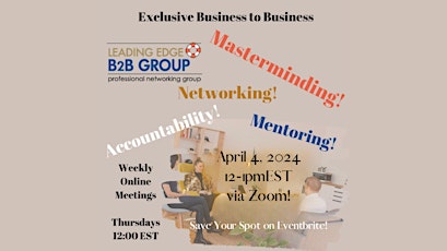 Leading Edge B2B Group- Professional Networking Group Launch!