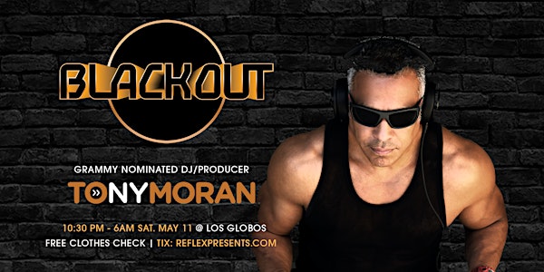 BLACKOUT:  DJ/Producer TONY MORAN