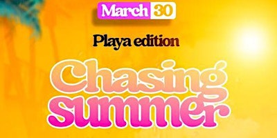 Chasing Summer Playa edition primary image