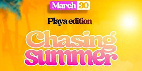 Chasing Summer Playa edition