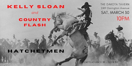 HATCHETMEN w/ KELLY SLOAN AND COUNTRY FLASH