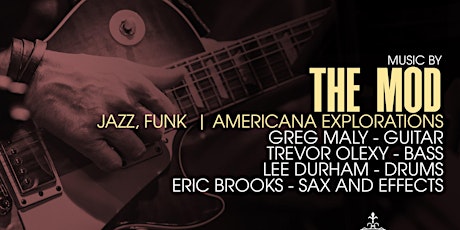 Apr 13  | MOD Band|  Jazz, Funk & Americana Explorations