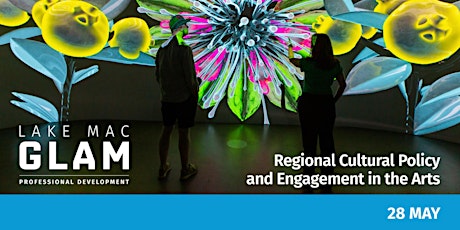 Lake Mac GLAM - Regional Cultural Policy and Engagement in the Arts