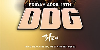 "DDG" @ BLEU NIGHT CLUB | $10 W/RSVP BEFORE 10:30PM | 18+ primary image