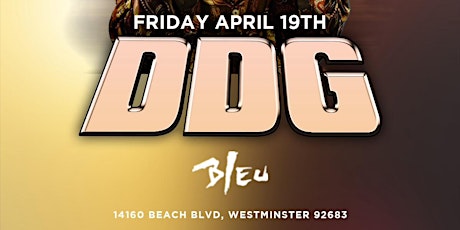 "DDG" @ BLEU NIGHT CLUB | $10 W/RSVP BEFORE 10:30PM | 18+