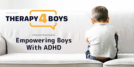 Empowering Boys with ADHD: Nurturing Potential, Inspiring Growth primary image
