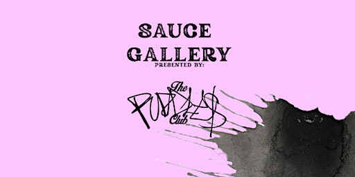 SAUCE GALLERY  Presented by: The Puddles Club primary image