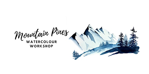 Imagem principal do evento Mountain Pines - Watercolour Workshop [Adults]