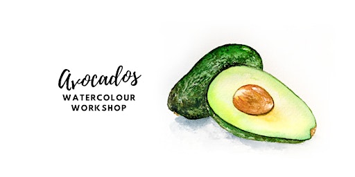 Hauptbild für Avocados - Watercolour Workshop [Adults]