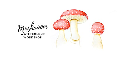 Imagen principal de Mushroom - Watercolour Workshop [Adults]