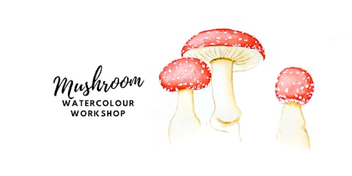 Imagem principal do evento Mushroom - Watercolour Workshop [Adults]