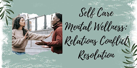 Self Care Mental Wellness: Relations Conflict Resolution