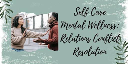 Immagine principale di Self Care Mental Wellness: Relations Conflict Resolution 