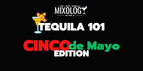 Mixology in the D: Cinco De Mayo Edition