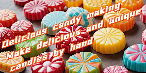 Delicious candy making, make delicious and unique candies by hand primary image