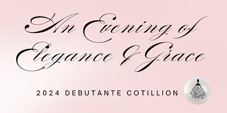 An Evening of Elegance and Grace Debutante Cotillion 2024