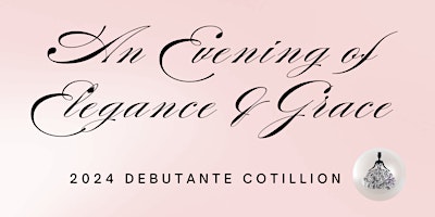 Imagem principal do evento An Evening of Elegance and Grace Debutante Cotillion 2024