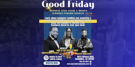 Good Friday Business Brunch!Business Open House,Business Funding and more!!