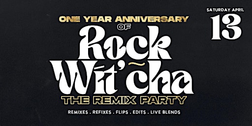 Primaire afbeelding van Rock Wit'cha - The Remix Party // 1 Year Anniversary