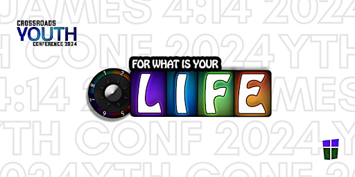 Imagem principal do evento 2024 Crossroads Baptist Church Youth Conference: For What Is Your Life?