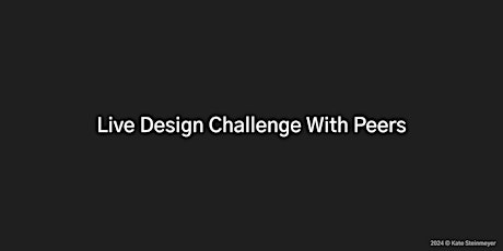 Live Design Challenge: Interview Practice Prep With Peers