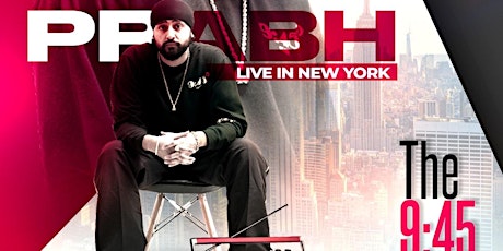 PRABH SINGH LIVE IN NYC- THE 9.45 PARTY @230 FIFTH ROOFTOP BAR